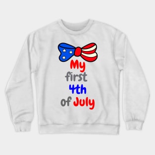 My first 4th of July cute baby independence day Crewneck Sweatshirt